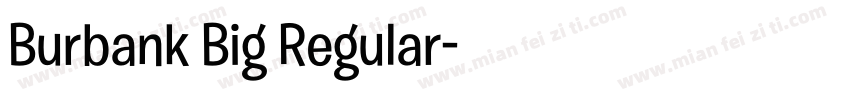 Burbank Big Regular字体转换